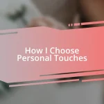 How I Choose Personal Touches