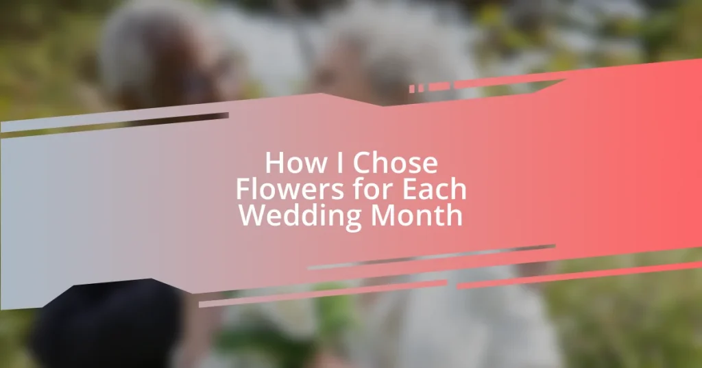 How I Chose Flowers for Each Wedding Month