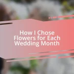 How I Chose Flowers for Each Wedding Month