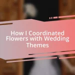 How I Coordinated Flowers with Wedding Themes