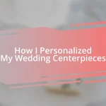 How I Personalized My Wedding Centerpieces