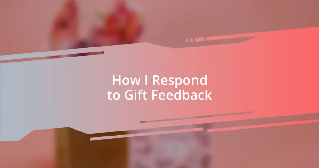 How I Respond to Gift Feedback