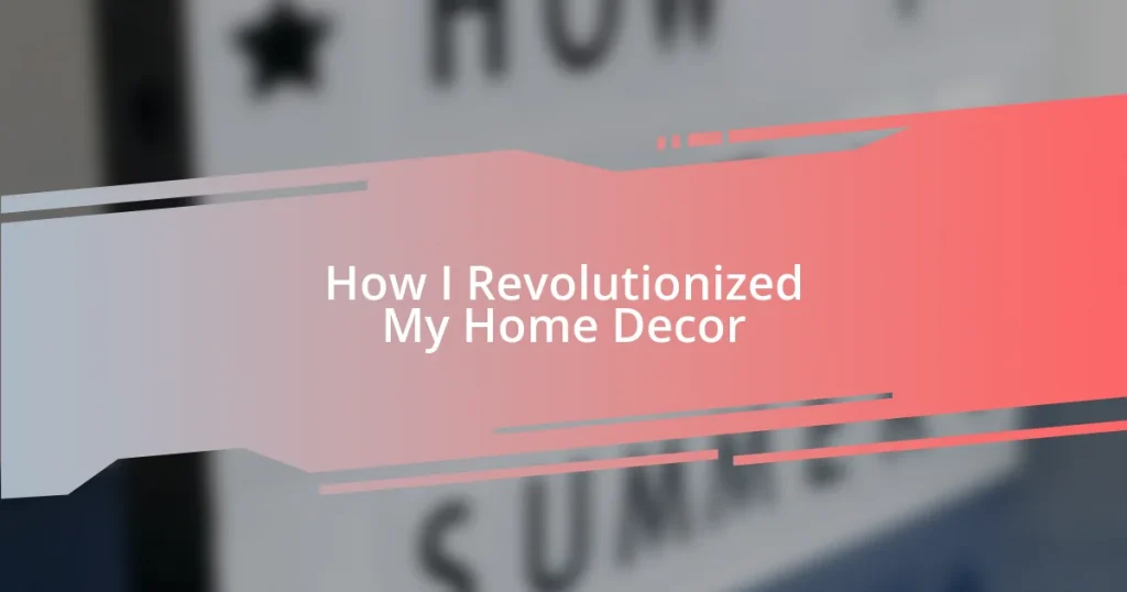 How I Revolutionized My Home Decor