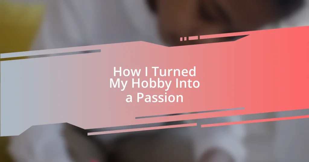 How I Turned My Hobby Into a Passion