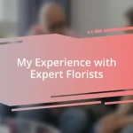 My Experience with Expert Florists