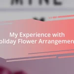 My Experience with Holiday Flower Arrangements