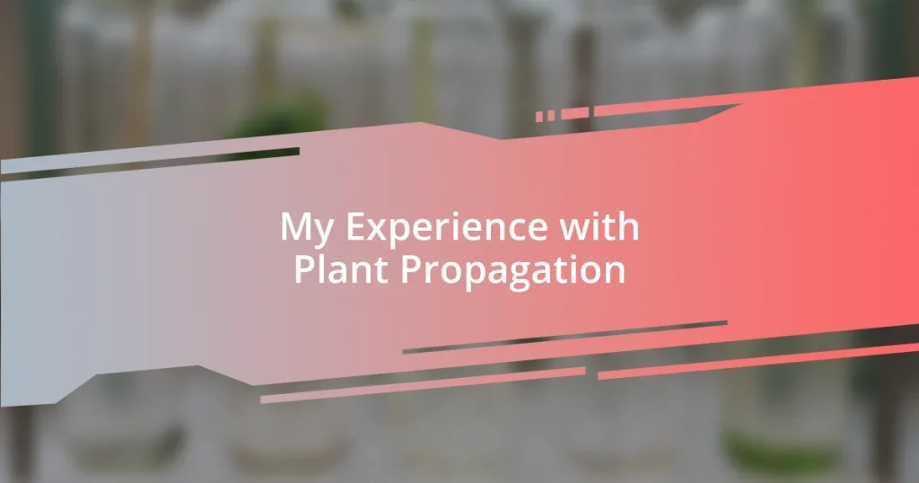 My Experience with Plant Propagation