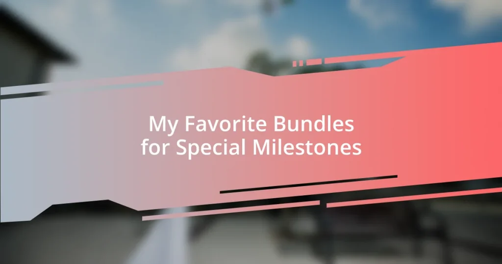 My Favorite Bundles for Special Milestones