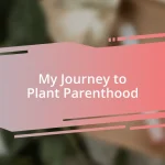 My Journey to Plant Parenthood