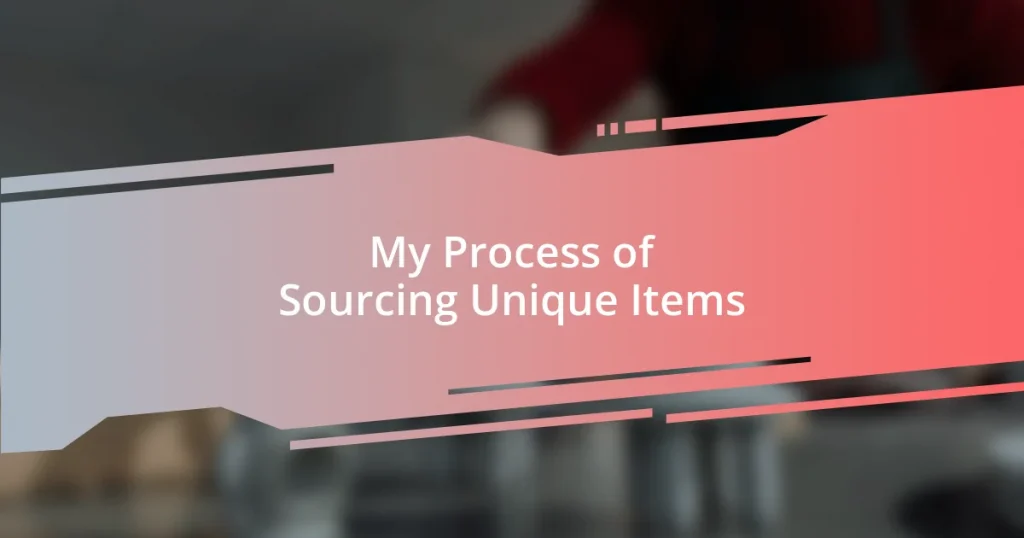 My Process of Sourcing Unique Items