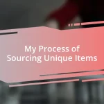 My Process of Sourcing Unique Items