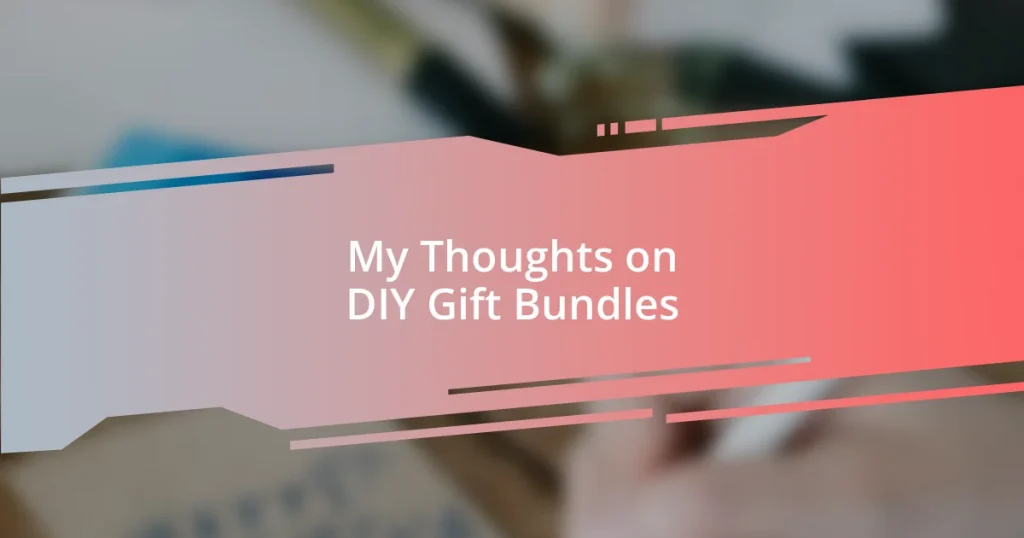 My Thoughts on DIY Gift Bundles