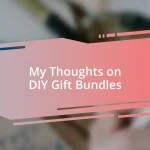 My Thoughts on DIY Gift Bundles