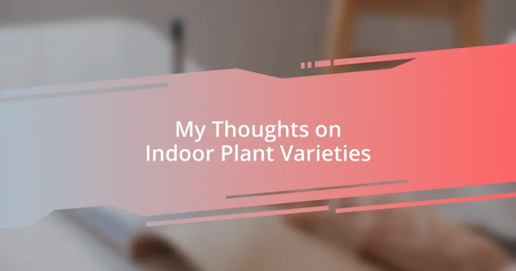 My Thoughts on Indoor Plant Varieties