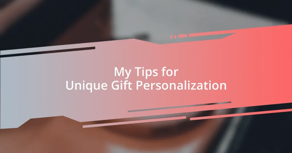 My Tips for Unique Gift Personalization