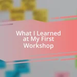 What I Learned at My First Workshop