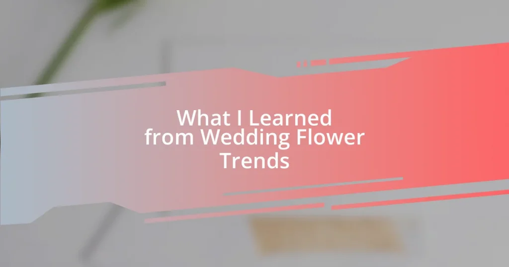 What I Learned from Wedding Flower Trends