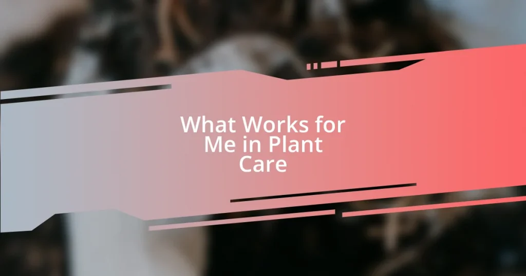 What Works for Me in Plant Care