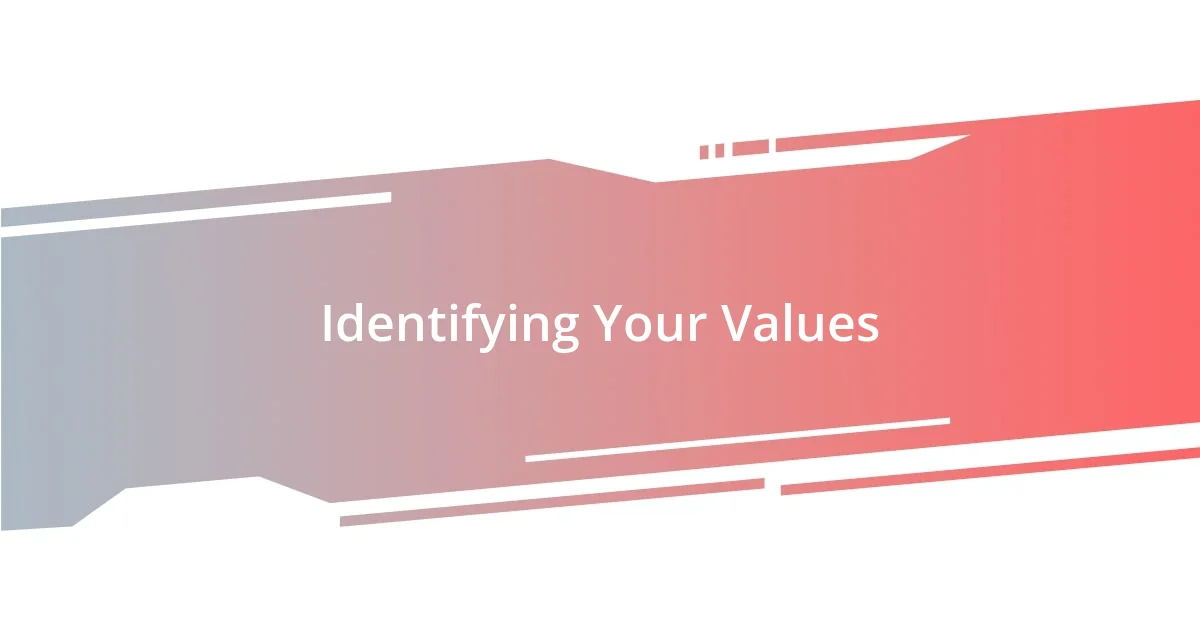 Identifying Your Values