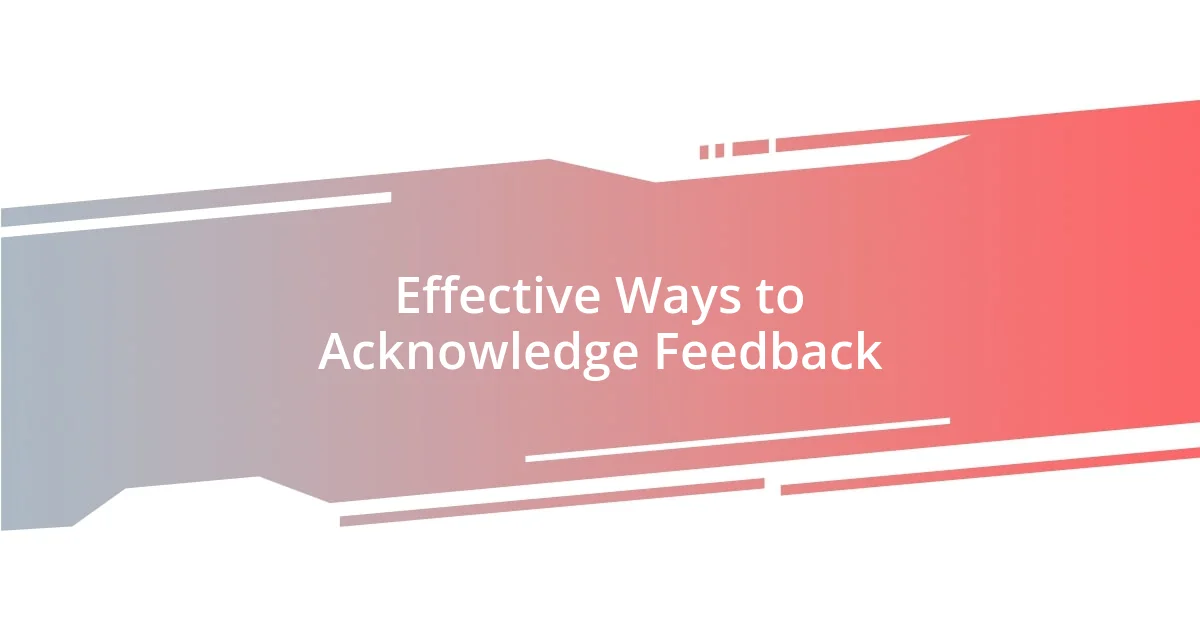 Effective Ways to Acknowledge Feedback