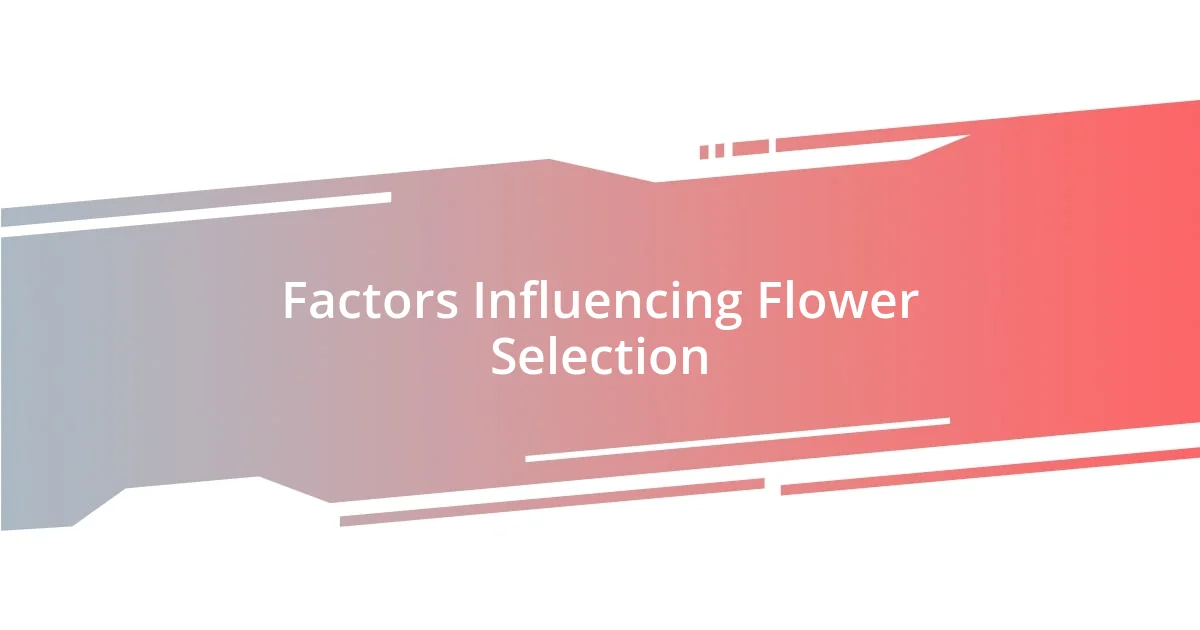 Factors Influencing Flower Selection