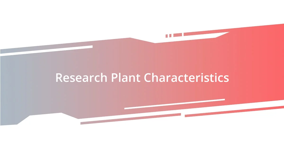 Research Plant Characteristics