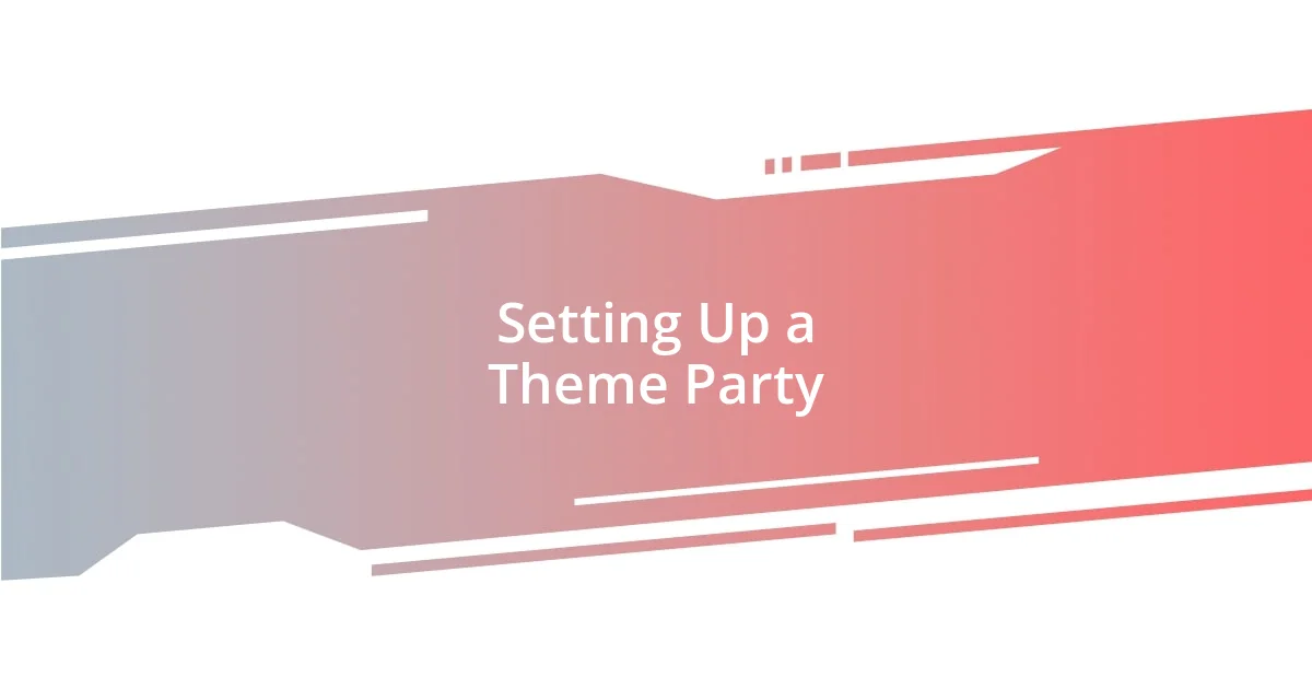 Setting Up a Theme Party